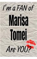 I'm a Fan of Marisa Tomei Are You? Creative Writing Lined Journal