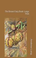 The Brown Fairy Book: Large Print