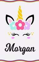 Morgan: Personal Notebook Personal Diary Unicorn Notebook Personalized Journal Customized Journal Unicorn Lover Gift Personal Name Notebook