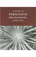 Guide to Persuasive Programming in Java