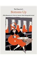 Ted Saucier's Bottoms Up [With Illustrations by Twelve of America's Most Distinguished Artists]