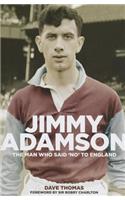 Jimmy Adamson: The Man Who Said No to England