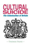 Cultural Suicide: The Colonisation of Britain