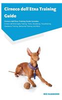 Cirneco dell'Etna Training Guide Cirneco dell'Etna Training Guide Includes: Cirneco dell'Etna Agility Training, Tricks, Socializing, Housetraining, Obedience Training, Behavioral Training, and More