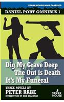 Dig My Grave Deep / The Out is Death / It's My Funeral