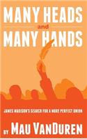 Many Heads and Many Hands