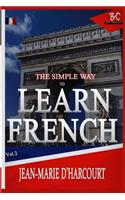 The Simple Way To Learn French 2: (The Simplest Way to Learn French)