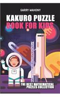 Kakuro Puzzle Book For Kids: The Best Mathematical Puzzles Collection