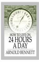 How to Live on 24 Hours a Day