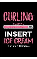 Curling Loading 75% Insert Ice Cream to Continue
