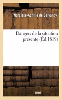 Dangers de la Situation Présente