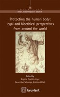 Protecting the Human Body: Legal and Bioethical Perspectives from Around the World