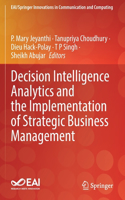 Decision Intelligence Analytics and the Implementation of Strategic Business Management