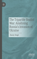 Tripartite Realist War: Analysing Russia's Invasion of Ukraine