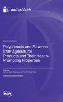 Polyphenols and Flavones from Agricultural Products and Their Health-Promoting Properties