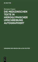 Die Medizinischen Texte in Hieroglyphischer Umschreibung Autographiert: (5 Grundriss Der Medizin Der Alten Ägypter)