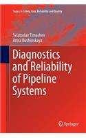 Diagnostics and Reliability of Pipeline Systems
