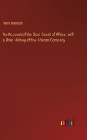 Account of the Gold Coast of Africa