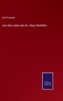 Aus dem Leben des Dr. Aloys Henhöfer