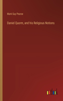 Daniel Quorm, and his Religious Notions