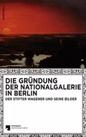 Die Grundung Der Nationalgalerie in Berlin