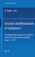 STRUCTURE AND MECHANISMS OF TURBULENCE