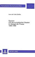 Spanien Und Die Europaeischen Staaten Im Spiegel Der Presse 1885-1898