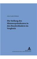 Die Stellung Des Ministerpraesidenten in Den Bundeslaendern Im Vergleich