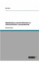 Mündlichkeit und Schriftlichkeit im mittelalterlichen Literaturbetrieb: (German)