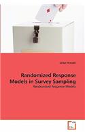 Randomized Response Models in Survey Sampling