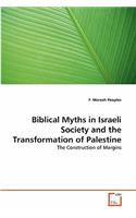 Biblical Myths in Israeli Society and the Transformation of Palestine