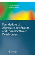 Foundations of Algebraic Specification and Formal Software Development