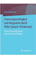 Chancengerechtigkeit Und Integration Durch Frühe (Sprach-)Förderung?