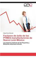 Factores de Exito de Las Pymes Manufactureras de Nuevo Leon Mexico