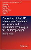 Proceedings of the 2015 International Conference on Electrical and Information Technologies for Rail Transportation