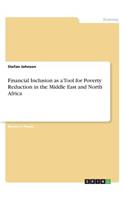Financial Inclusion as a Tool for Poverty Reduction in the Middle East and North Africa: (English)