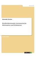 Kreditrisikotransfer. Asymmetrische Information und Fehlanreize