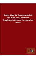 Gesetz über die Zusammenarbeit von Bund und Ländern in Angelegenheiten der Europäischen Union