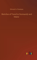 Sketches of Travel in Normandy and Maine