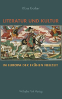 Literatur Und Kultur Im Europa Der Frühen Neuzeit