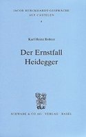 Der Ernstfall Heidegger: (4 Jacob Burckhardt-Gesprache Auf Castelen)
