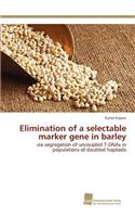 Elimination of a selectable marker gene in barley