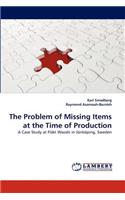 The Problem of Missing Items at the Time of Production