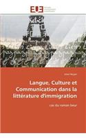 Langue, Culture Et Communication Dans La Littérature d'Immigration