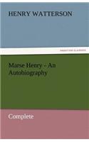 Marse Henry - An Autobiography