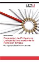 Formación de Profesores Universitarios mediante la Reflexión Crítica