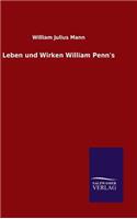 Leben und Wirken William Penn's