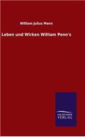 Leben und Wirken William Penn's