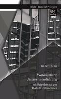 Wertorientierte Unternehmensführung mit Beispielen aus den DAX-30 Unternehmen