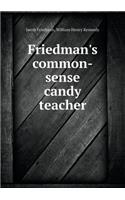 Friedman's Common-Sense Candy Teacher